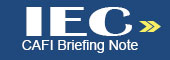 IEC - CAFI Briefing Notes